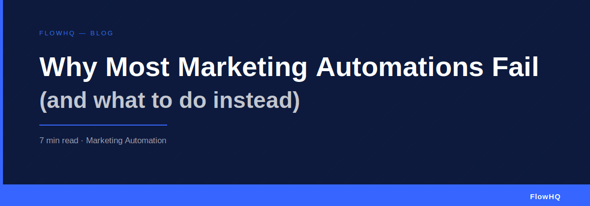 Why Most Marketing Automations Fail (And What to Do Instead)